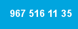967 516 11 35 967 516 11 35